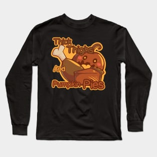 Thick Thighs and Pumpkin Pies Long Sleeve T-Shirt